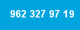 962 327 97 19